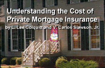 Understanding the Cost of Private Mortgage Insurance, by L. Lee Colquitt and V. Carlos Slawson, Jr.