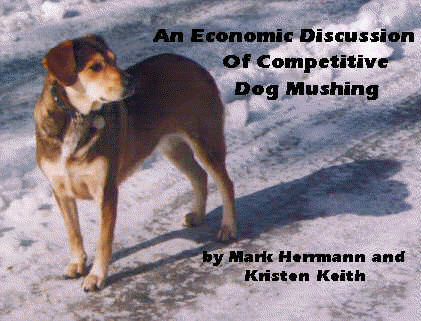 An Economic Discussion of Competitive Dog
Mushing by Mark Herrmann & Kristen Keith